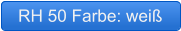 RH 50 Farbe: weiß